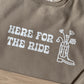 Here for the Ride Crewneck