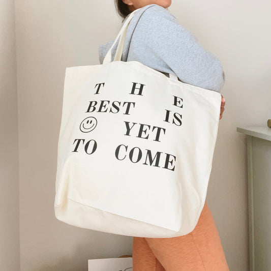 The Best is yet to Come Tote